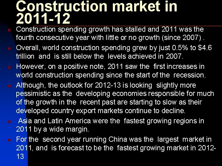 Construction market in 2011 -12 n n n Construction spending growth has stalled and