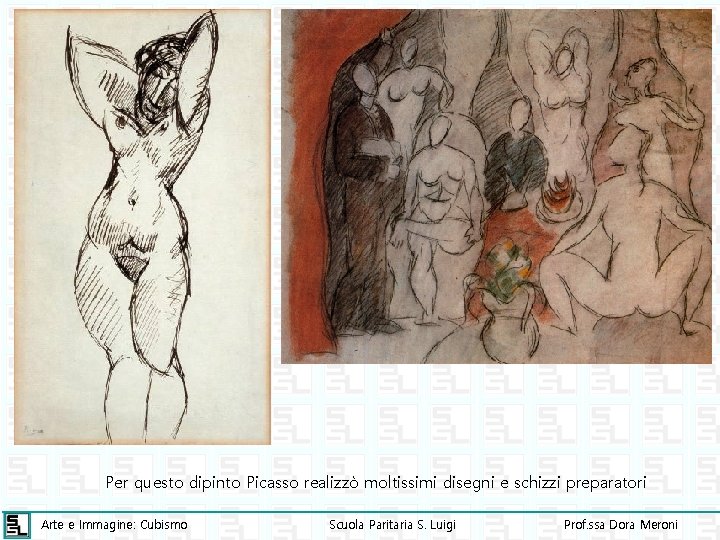 Per questo dipinto Picasso realizzò moltissimi disegni e schizzi preparatori Arte e Immagine: Cubismo