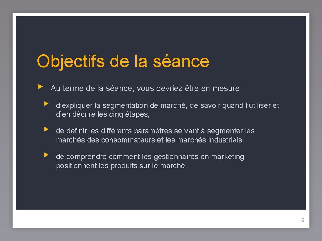 Objectifs de la séance Au terme de la séance, vous devriez être en mesure