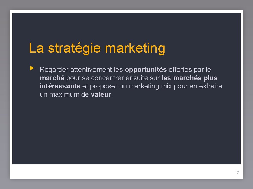 La stratégie marketing Regarder attentivement les opportunités offertes par le marché pour se concentrer