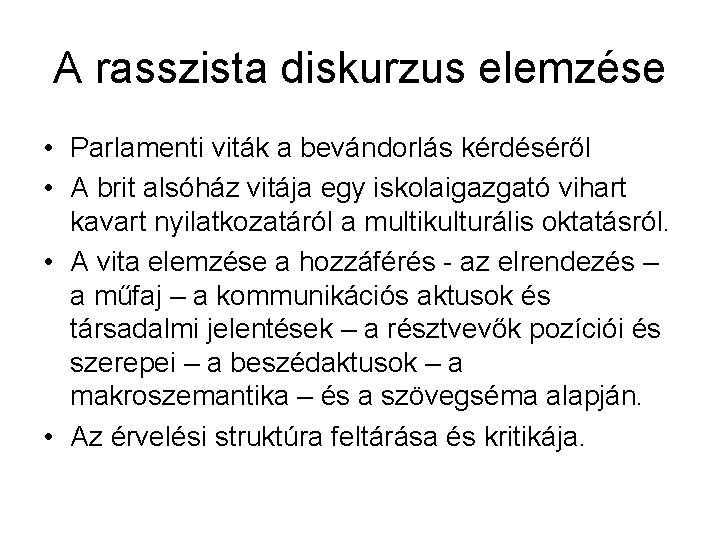 A rasszista diskurzus elemzése • Parlamenti viták a bevándorlás kérdéséről • A brit alsóház