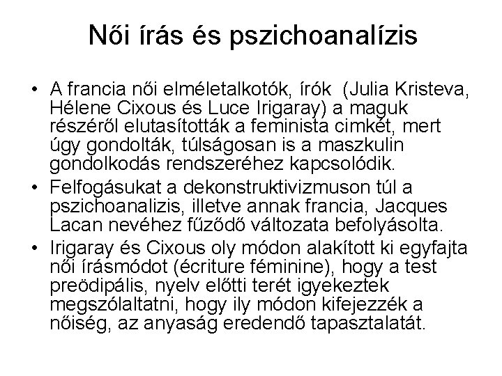 Női írás és pszichoanalízis • A francia női elméletalkotók, írók (Julia Kristeva, Hélene Cixous