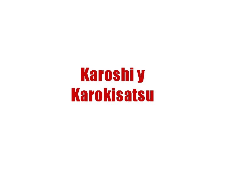 Karoshi y Karokisatsu 