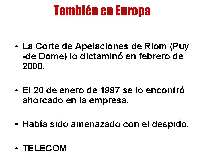 También en Europa • La Corte de Apelaciones de Riom (Puy -de Dome) lo