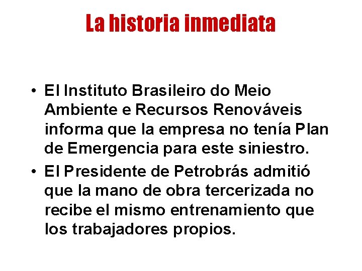 La historia inmediata • El Instituto Brasileiro do Meio Ambiente e Recursos Renováveis informa