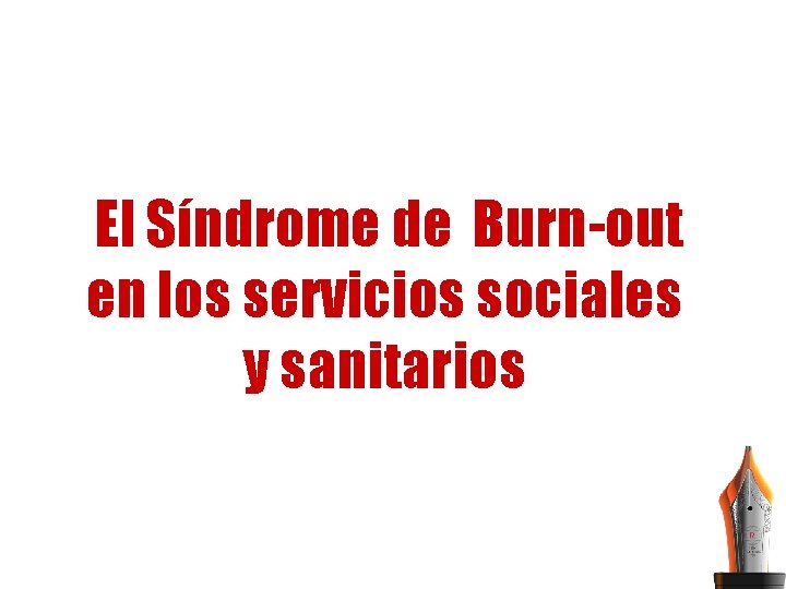 El Síndrome de Burn-out en los servicios sociales y sanitarios 