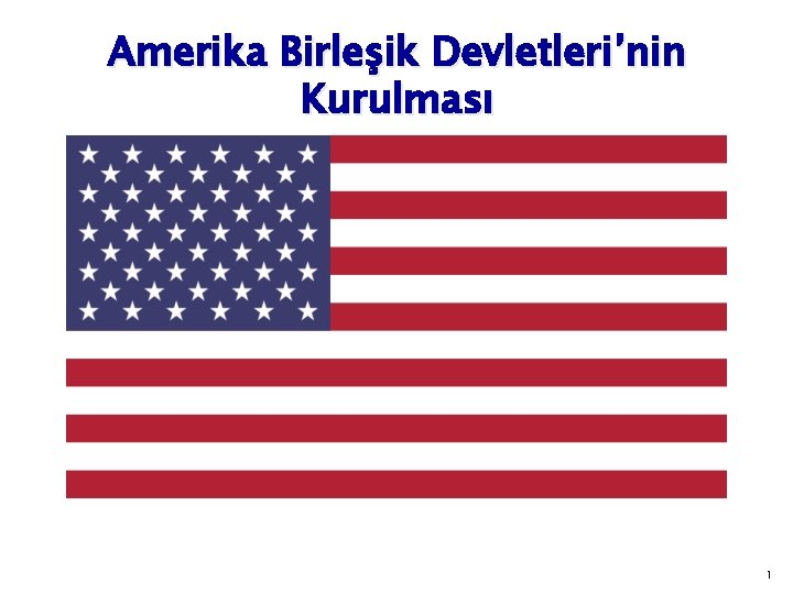 Amerika Birleşik Devletleri’nin Kurulması 1 