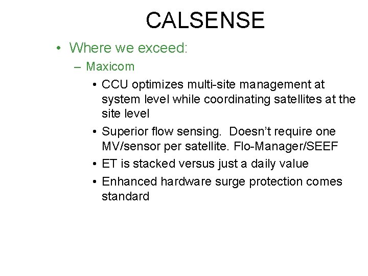 CALSENSE • Where we exceed: – Maxicom • CCU optimizes multi-site management at system