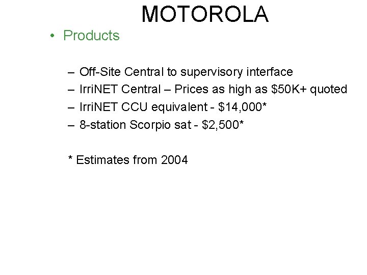 MOTOROLA • Products – – Off-Site Central to supervisory interface Irri. NET Central –