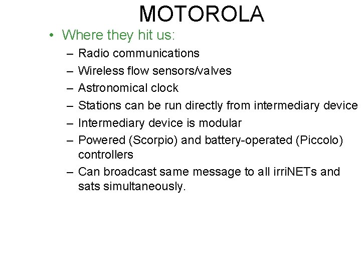 MOTOROLA • Where they hit us: – – – Radio communications Wireless flow sensors/valves