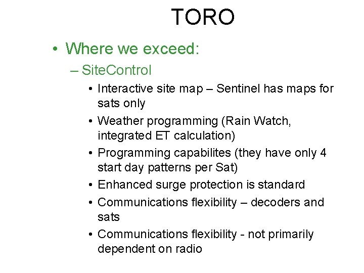 TORO • Where we exceed: – Site. Control • Interactive site map – Sentinel