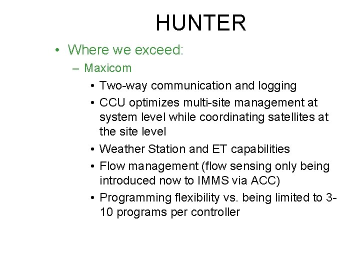 HUNTER • Where we exceed: – Maxicom • Two-way communication and logging • CCU