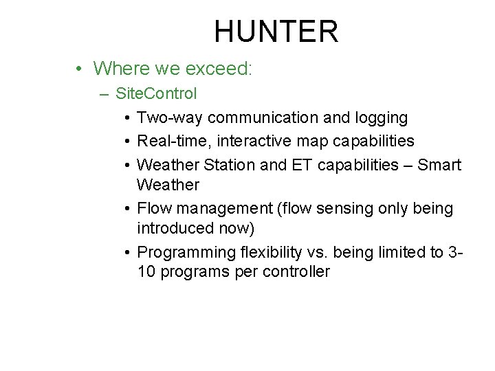 HUNTER • Where we exceed: – Site. Control • Two-way communication and logging •