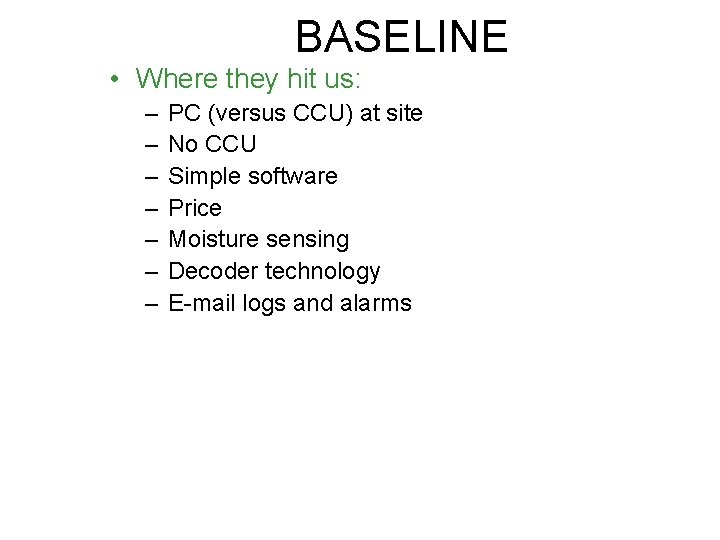 BASELINE • Where they hit us: – – – – PC (versus CCU) at