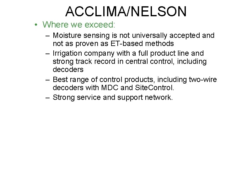 ACCLIMA/NELSON • Where we exceed: – Moisture sensing is not universally accepted and not