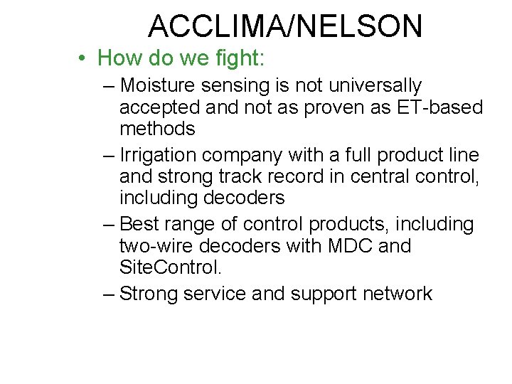 ACCLIMA/NELSON • How do we fight: – Moisture sensing is not universally accepted and