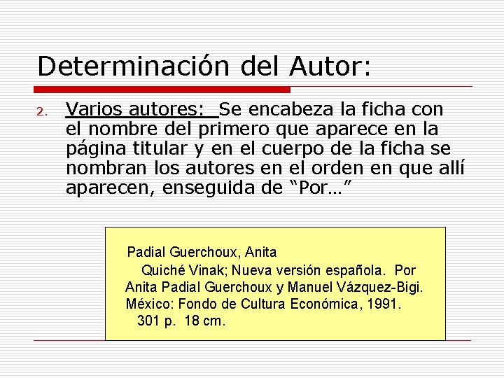 Determinación del Autor: 2. Varios autores: Se encabeza la ficha con el nombre del