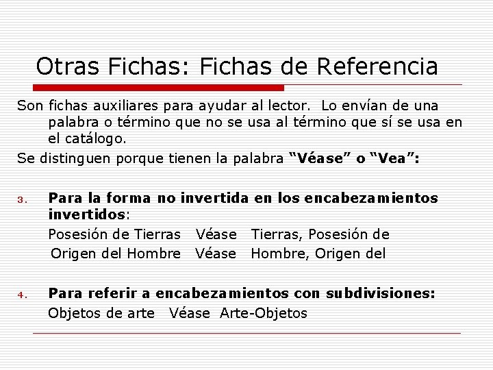 Otras Fichas: Fichas de Referencia Son fichas auxiliares para ayudar al lector. Lo envían