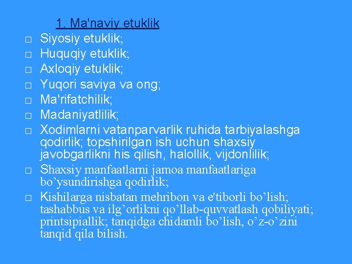  1. Ma'naviy etuklik � Siyosiy etuklik; � Huquqiy etuklik; � Axloqiy etuklik; �