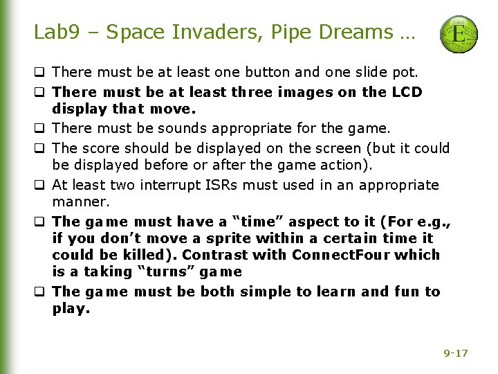 Lab 9 – Space Invaders, Pipe Dreams … q There must be at least