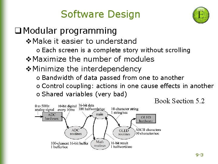Software Design q Modular programming v. Make it easier to understand o Each screen