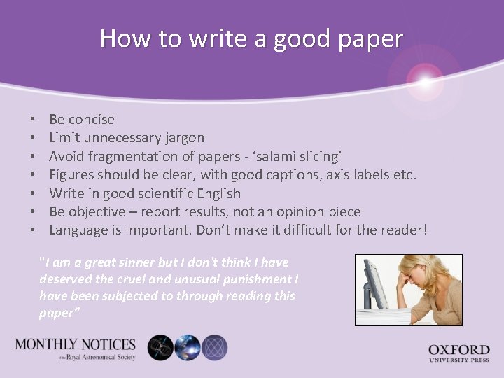How to write a good paper • • Be concise Limit unnecessary jargon Avoid