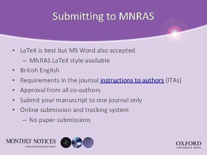 Submitting to MNRAS • La. Te. X is best but MS Word also accepted