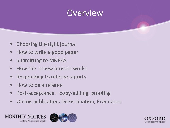 Overview • • Choosing the right journal How to write a good paper Submitting