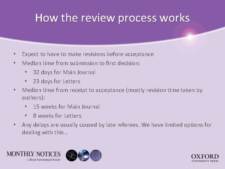 How the review process works • Expect to have to make revisions before acceptance