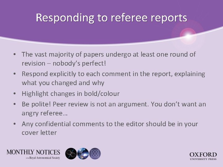 Responding to referee reports • The vast majority of papers undergo at least one