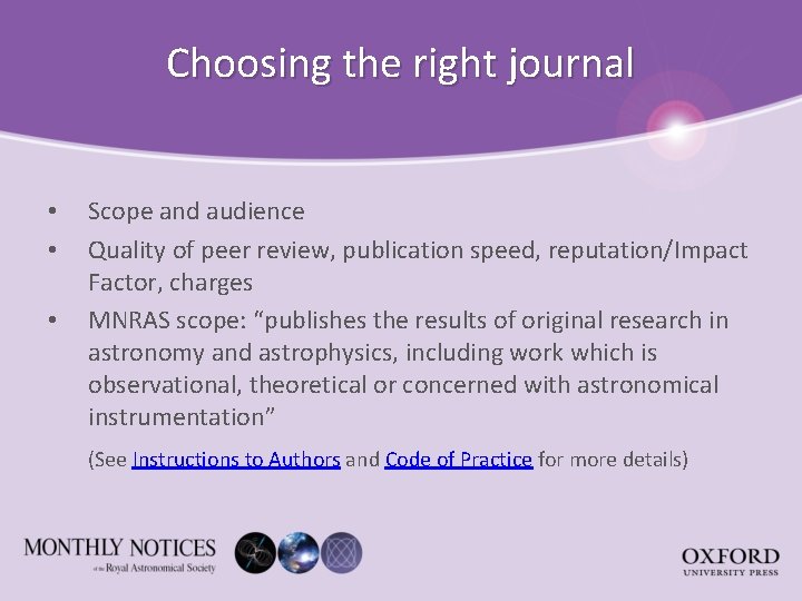 Choosing the right journal • • • Scope and audience Quality of peer review,