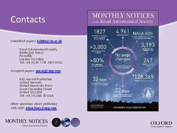 Contacts Submitted papers: kclube@ras. ac. uk Royal Astronomical Society Burlington House Piccadilly London W