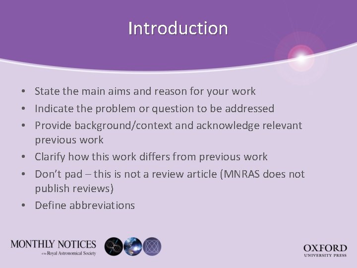 Introduction • State the main aims and reason for your work • Indicate the