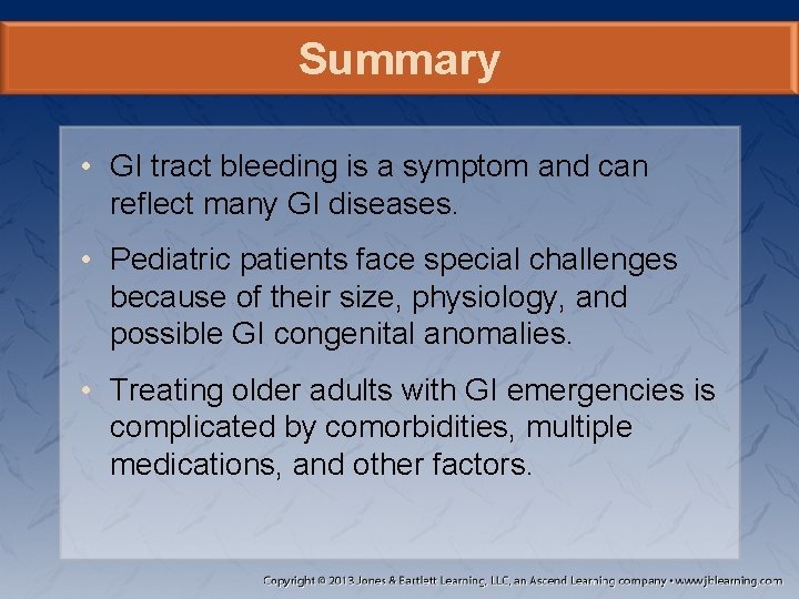 Summary • GI tract bleeding is a symptom and can reflect many GI diseases.