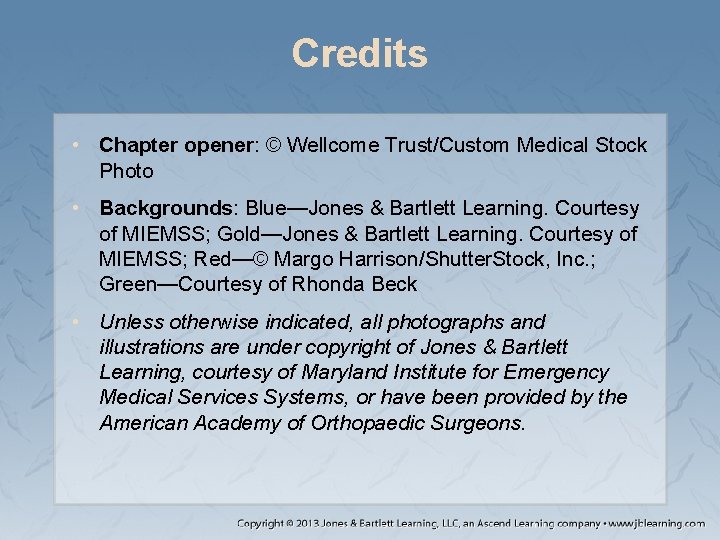 Credits • Chapter opener: © Wellcome Trust/Custom Medical Stock Photo • Backgrounds: Blue—Jones &