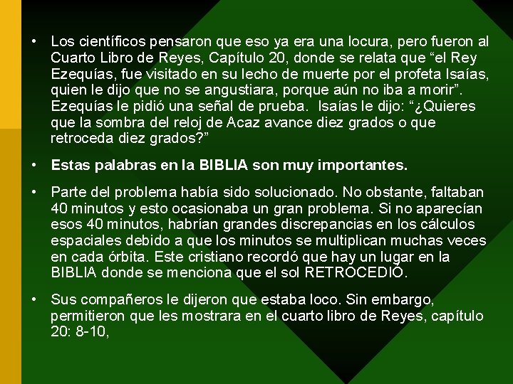  • Los científicos pensaron que eso ya era una locura, pero fueron al