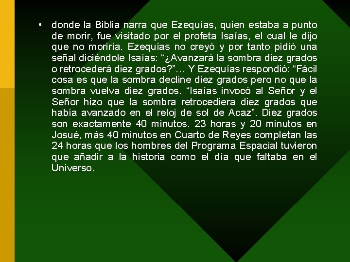  • donde la Biblia narra que Ezequías, quien estaba a punto de morir,