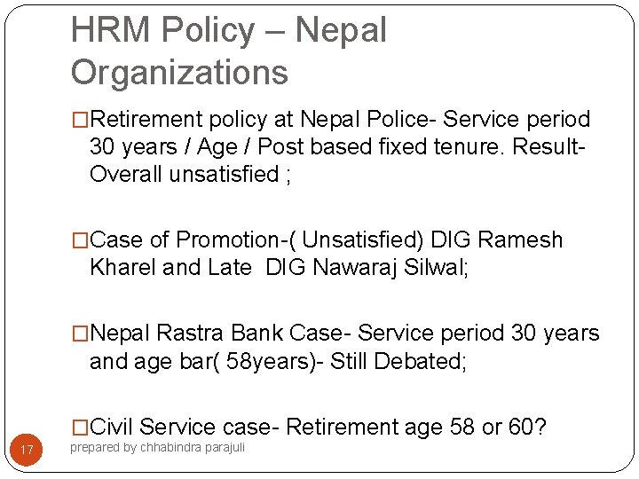 HRM Policy – Nepal Organizations �Retirement policy at Nepal Police- Service period 30 years