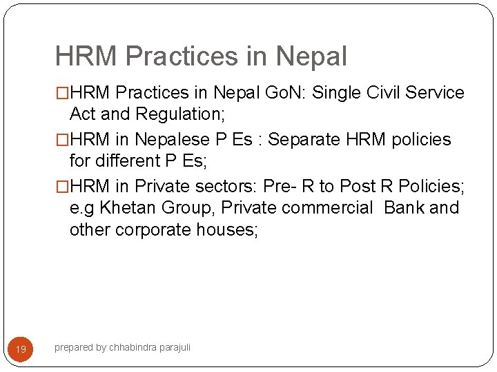 HRM Practices in Nepal �HRM Practices in Nepal Go. N: Single Civil Service Act