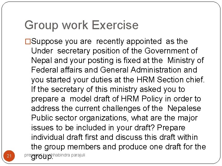 Group work Exercise �Suppose you are recently appointed as the 21 Under secretary position