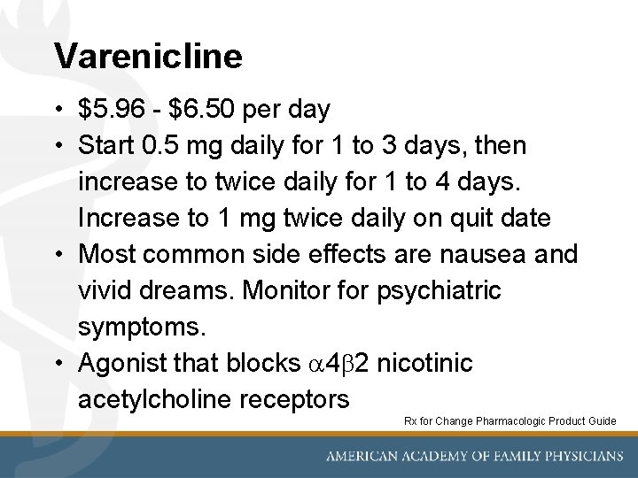 Varenicline • $5. 96 - $6. 50 per day • Start 0. 5 mg