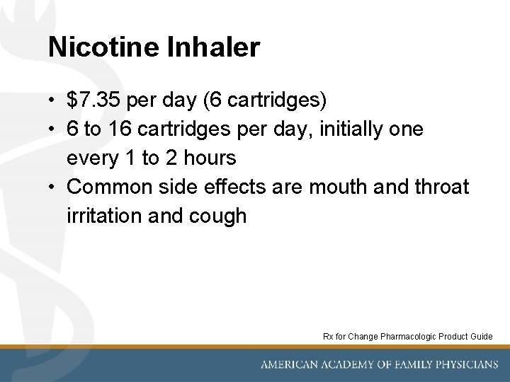Nicotine Inhaler • $7. 35 per day (6 cartridges) • 6 to 16 cartridges