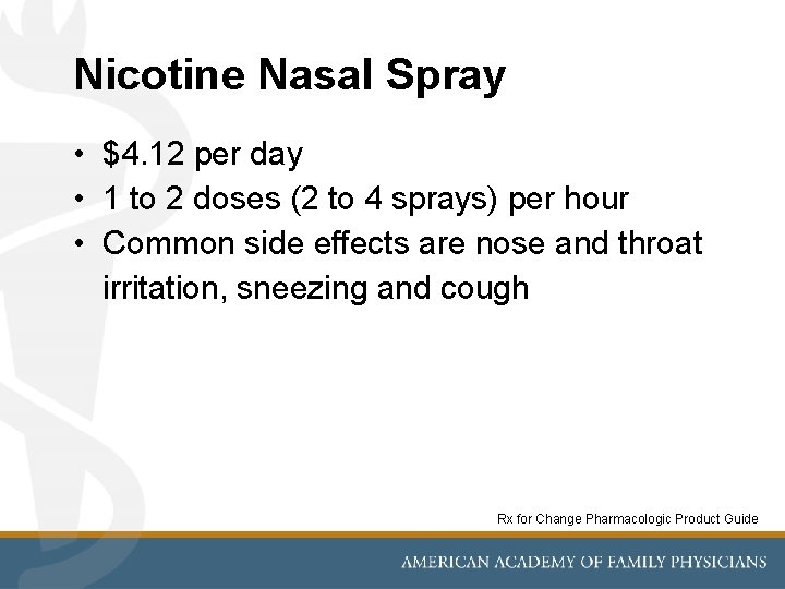 Nicotine Nasal Spray • $4. 12 per day • 1 to 2 doses (2