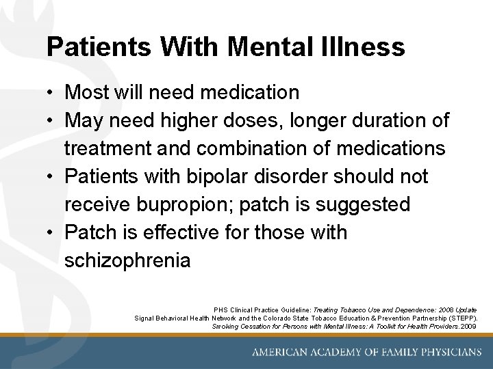 Patients With Mental Illness • Most will need medication • May need higher doses,