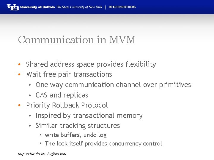 Communication in MVM • Shared address space provides flexibility • Wait free pair transactions