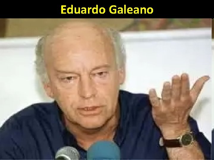 Eduardo Galeano 