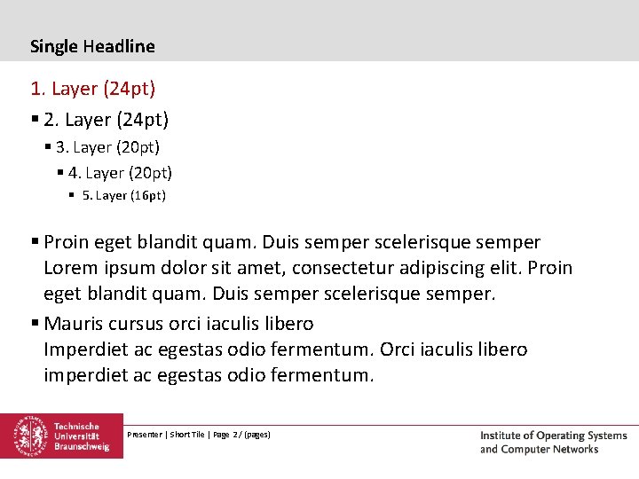 Single Headline 1. Layer (24 pt) § 2. Layer (24 pt) § 3. Layer