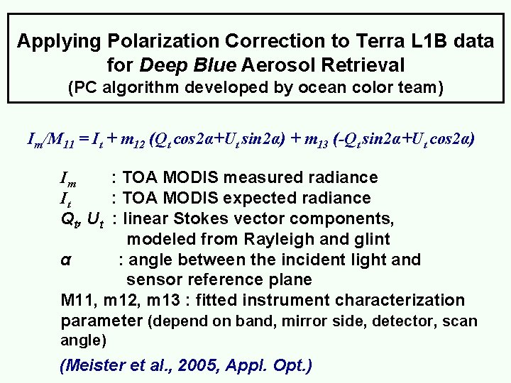 Applying Polarization Correction to Terra L 1 B data for Deep Blue Aerosol Retrieval