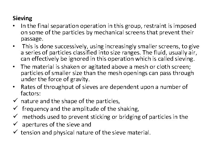 Sieving • In the final separation operation in this group, restraint is imposed on
