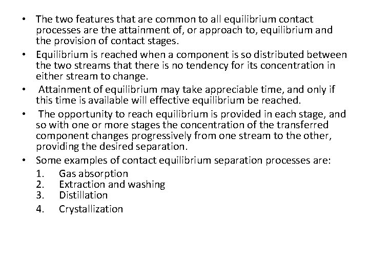  • The two features that are common to all equilibrium contact processes are